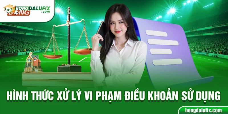 Hình thức xử lý vi phạm điều khoản sử dụng